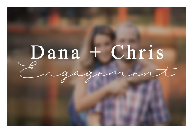 Dana + Chris Engagement Gallery